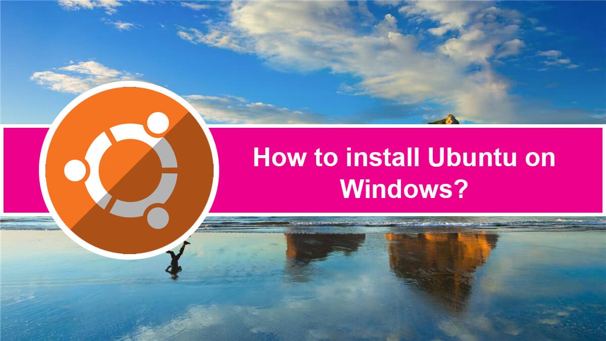 how to install ubuntu on windows 10 using virtualbox