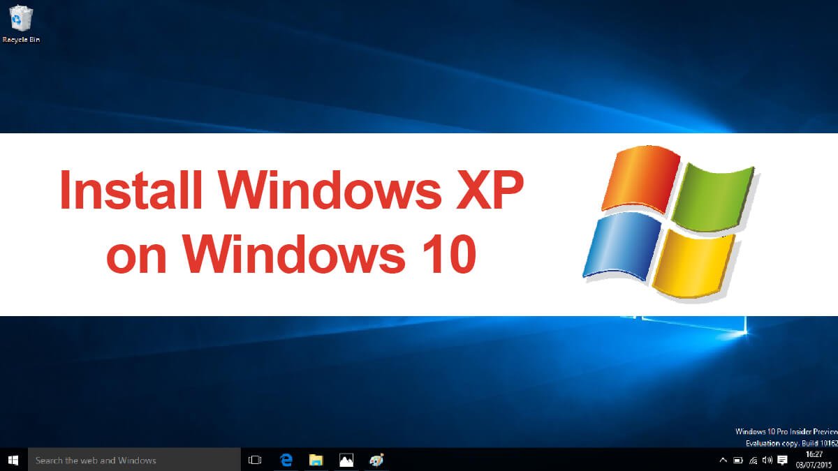 How To Install Windows XP (Virtual Machine) on Windows 10? iTechScreen